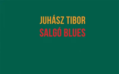 Juhász Tibor: Salgó blues