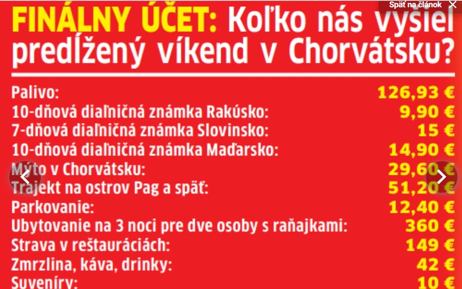 Katka is Horvátországot a hazai árakhoz hasonlította:  „Egy tengerparti nyaralás, teljes ellátással, repülőjegyekkel együtt egy hétre olcsóbb, mint 3 nap a Tátrában, és ez évtizedek óta így van, én tátrai vagyok, a családom Ausztriába járt síelni, sokkal, de sokkal olcsóbban, még a szállással együtt is, a szolgáltatások itt szegényesek, de az árak világszínvonalúak" – panaszkodott