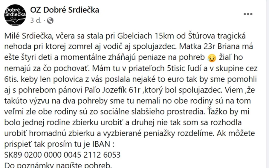 Az Dobré srdiečka társulás arra kéri az embereket, hogy járuljanak hozzá az áldozatok temetéséhez. „A 23 éves Brian édesanyjának négy másik gyermeke van, és jelenleg pénzt gyűjtenek a temetésre” – írták a közösségi oldalon. A polgári társulás azt is közölte, hogy a gyűjtésből származó pénzt Pál családjának is eljuttatják.